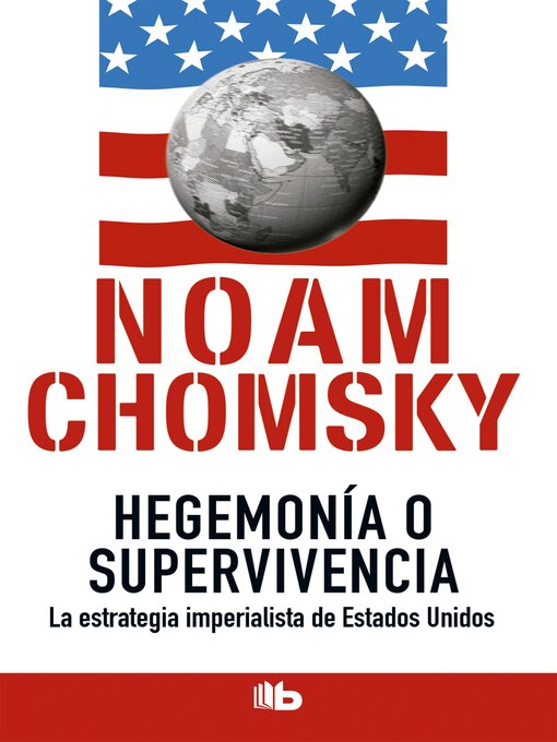 Title details for Hegemonía o supervivencia by Noam Chomsky - Available